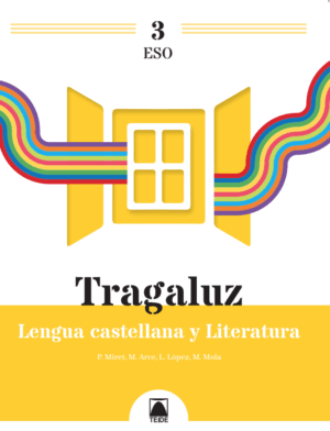 TRAGALUZ 3. LENGUA Y LITERATURA 3 ESO